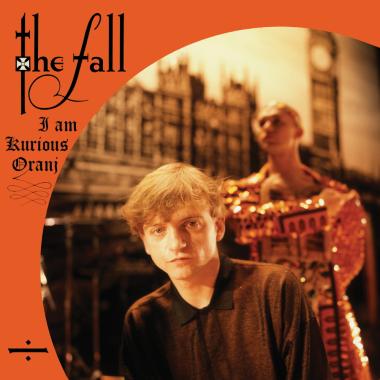 The Fall -  I Am Kurious Oranj